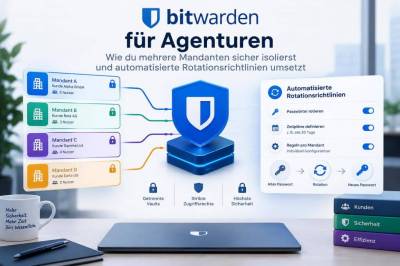 Bitwarden für agenturen: wie du mehrere mandanten sicher isolierst und automatisierte rotationsrichtlinien umsetzt